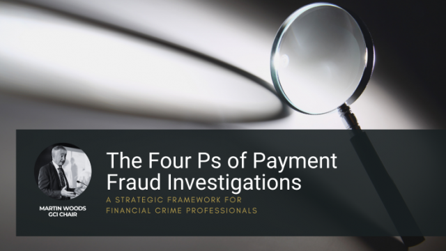 The Four Ps of Payment Fraud Investigations: A Strategic Framework for Financial Crime Professionals
